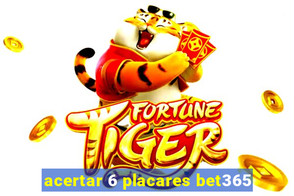 acertar 6 placares bet365